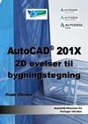 AutoCAD 201X 2D øvelser til bygningstegning